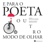E para o poeta outro Modo de Olhar