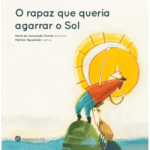 O rapaz que queria agarrar o sol