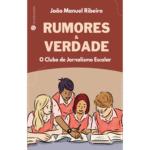 Capa do livro Rumores & Verdade - O Clube de Jornalismo Escolar