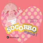 Socorro, mamã